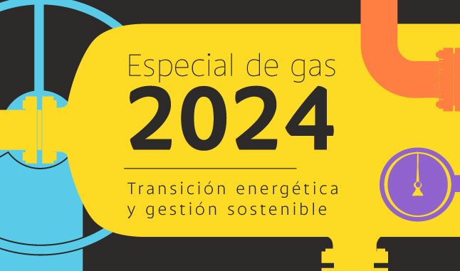 Especial de gas 2024: transición energética y gestión sostenible